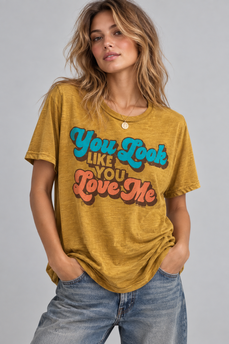 You Look Like You Love Me Tee